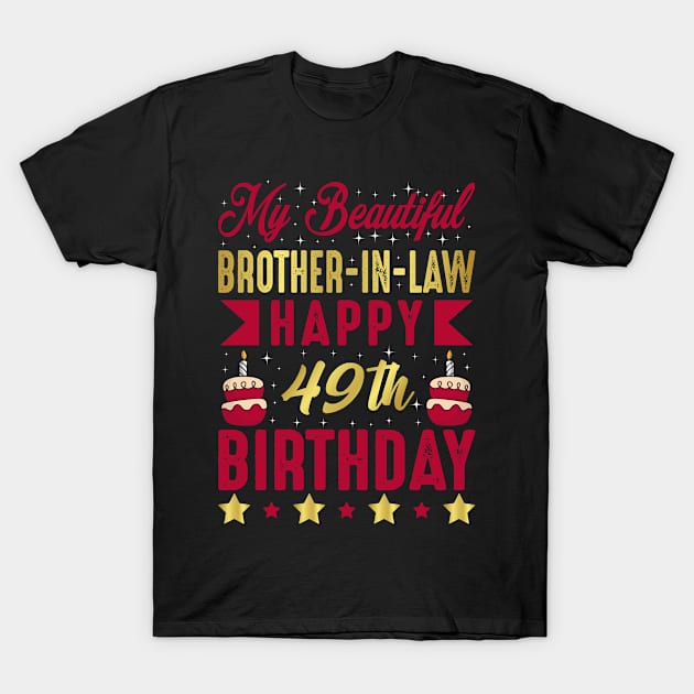 Brother In Law Happy 49th Birthday T-Shirt by loveshop